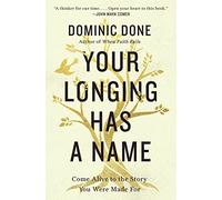 Your Longing Has a Name: Come Alive to the Story You Were Made For