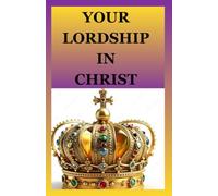 YOUR LORSHIP IN CHRIST: KINGS AND PRIESTS