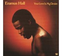Eramus Hall - Eramus Hall - Your Love Is My Desire [VINYL]