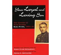 Your Loyal And Loving Son: The Letters of Tank Gunner Karl Fuchs, 1933-1941