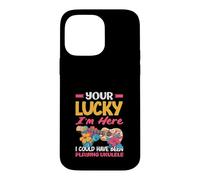 Your Lucky Im Here Playing Ukulele Funny Hawaiian Musician Case for iPhone 14 Pro Max