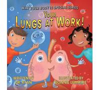 Your Lungs at Work! (Why Your Body Is Special)