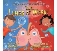 Your Lungs at Work! (Why Your Body Is Special)