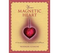 Your Magnetic Heart: 10 Secrets of Love, Attraction and - NEW Ruediger Schach 2