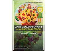 Your Magnificent Self... A Journey to Freedom