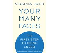 Your Many Faces : The First Step to Being Loved