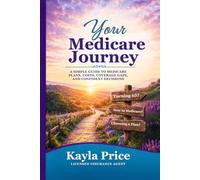 Your Medicare Journey: A Simple Guide to Understanding Medicare, Costs, and Coverage Decisions (2026)