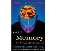 Your Memory: How It Works and How to Improve It (2nd edition)