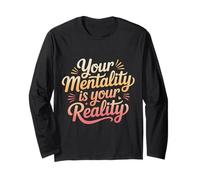 Your Mentality is Your Reality Mindset Thoughts - Long Sleeve T-Shirt