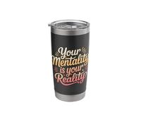 Your Mentality is Your Reality Mindset Thoughts - Stainless Steel Insulated Tumbler