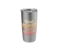 Your Mentality is Your Reality Mindset Thoughts - Stainless Steel Insulated Tumbler