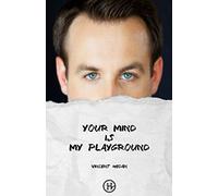 Your mind is my playground