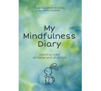 Your Mindfulness Diary: Creating Calm at Home and at School