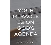 Your Miracle Is On God's Agenda