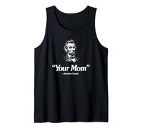 "Your Mom" -Abraham Lincoln Funny Tank Top