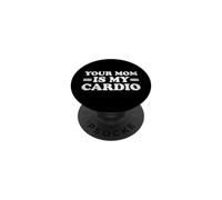 Your Mom Is My Cardio PopSockets Adhesive PopGrip