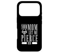 Your Mom Let Me Pierce Her Body Piercing Enthusiast Piercers Case for iPhone 17 Pro