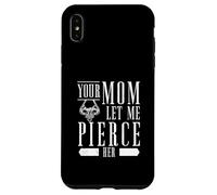 Your Mom Let Me Pierce Her Body Piercing Enthusiast Piercers Case for iPhone XS Max