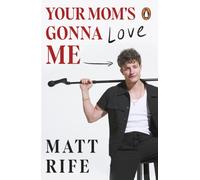 Your Mom’s Gonna Love Me by Matt Rife (Paperback Book)