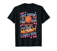 Your Mommy Loves You Free Throws Or Pink Bows T-Shirt