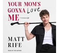 Your Mom's Gonna Love Me