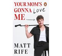 Your Moms Gonna Love Me by Matt Rife Paperback Book