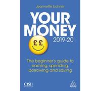 Your Money 2019-20: The Beginner's Guide to Earning, Spending, Borrowing and Saving