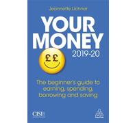 Your Money 2019-20 : The Beginner's Guide to Earning, Spending, Borrowing and Saving