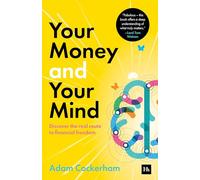 Your Money and Your Mind: Discover the real route to financial freedom