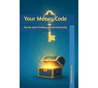 Your Money Code: Decode what’s holding you back financially