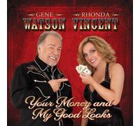 Your Money & My Good Looks by Gene Watson, Rhonda Vincent (2011) Audio CD