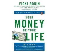 Your Money or Your Life by Joseph R. Dominguez, Vicki Robin