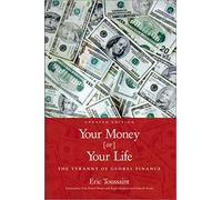 Your Money or Your Life! - Second Edition: The Tyranny of Global Finance