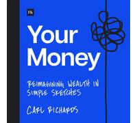 Your Money : Reimagining Wealth in Simple Sketches
