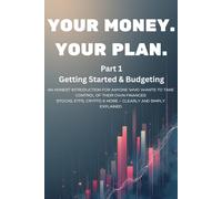 Your Money. Your Plan. - Part 1: Getting Started & Budgeting