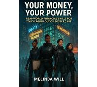 Your Money, Your Power: Real-World Financial Skills for Youth Aging Out of Foster Care
