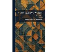Your Money's Worth: A Study in the Waste of the Consumer's Dollar