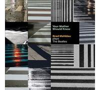 Brad Mehldau - Your Mother Should Know: Brad Mehldau Plays The Beatles