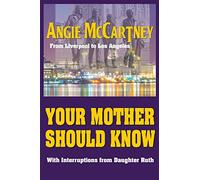 Your Mother Should Know: From Liverpool to Los Angeles