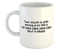 Your Mouth is Uhhh Moving A Lot Like A Rat | Funny Gift Idea Cup Tea Coffee | 11oz White Mug