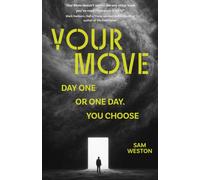 Your Move : Day One or One Day. You Choose