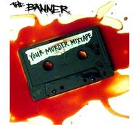 YOUR MURDER MIX TAPE by BANNER (2004-01-06)