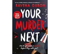 Your Murder Next: The twisty YA thriller perfect for fans of Holly Jackson from the bestselling author of This Book Kills