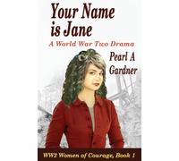 Your Name is Jane: A World War Two Drama: Volume 1 (WW2 Women of Courage)