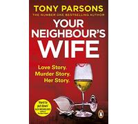 Your Neighbour’s Wife : Nail-biting suspense from the #1 bestselling author