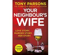 Your Neighbour’s Wife: Nail-biting suspense from the #1 bestselling author
