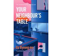 Your Neighbour's Table : An incisive and timely Korean bestseller about marriage, community and motherhood