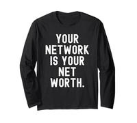 Your Network is Your Net Worth Motivational Business Quote Long Sleeve T-Shirt