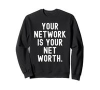 Your Network is Your Net Worth Motivational Business Quote Sweatshirt