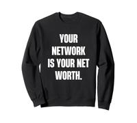 Your Network Is Your Net Worth Motivational Quote Sweatshirt